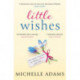 Little Wishes: A sweeping timeslip love story guaranteed to make you cry!