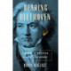 Hearing Beethoven: A Story of Musical Loss and Discovery
