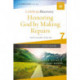 Honoring God by Making Repairs: The Journey Continues, Participant's Guide 7: A Recovery Program Based on Eight Principles from the Beatitudes