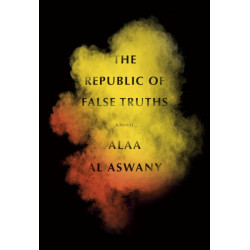 The Republic of False Truths: A novel