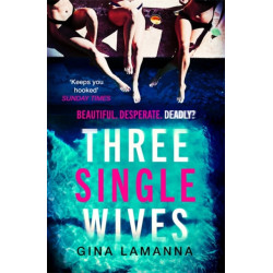 Three Single Wives: The devilishly twisty, breathlessly addictive must-read thriller