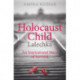 Holocaust Child: Lalechka - An Inspirational Story of Survival