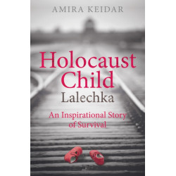 Holocaust Child: Lalechka - An Inspirational Story of Survival