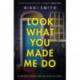 Look What You Made Me Do: The most emotional, gripping gut punch of a thriller this year!