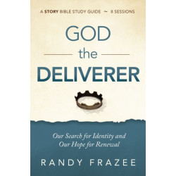 The God the Deliverer Bible Study Guide plus Streaming Video: Our Search for Identity and Our Hope for Renewal