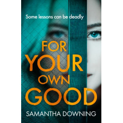 For Your Own Good: The most addictive psychological thriller you'll read this year