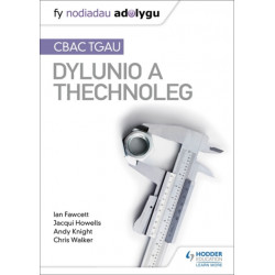 Fy Nodiadau Adolygu: CBAC TGAU Dylunio a Thechnoleg (My Revision Notes: WJEC GCSE Design and Technology Welsh-language edition)