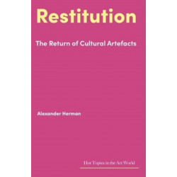Restitution: The Return of Cultural Artefacts
