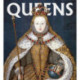 Queens: Women Who Ruled, from Ancient Egypt to Buckingham Palace
