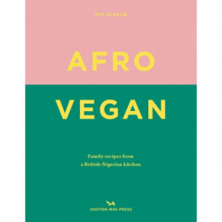 Afro Vegan: Family recipes from a British-Nigerian kitchen