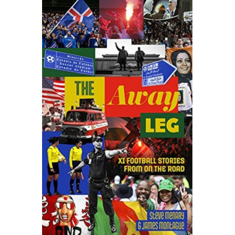 The Away Leg: XI Football Stories on the Road