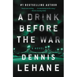 A Drink Before the War: The First Kenzie and Gennaro Novel