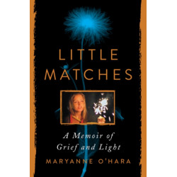 Little Matches: A Memoir of Grief and Light