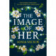 The Image of Her: The perfect bookclub read you'll want to discuss with everyone you know