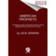 American Prophets: The Religious Roots of Progressive Politics and the Ongoing Fight for the Soul of the Country