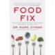 Food Fix: How to Save Our Health, Our Economy, Our Communities and Our Planet – One Bite at a Time