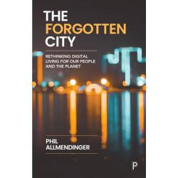 The Forgotten City: Rethinking Digital Living for Our People and the Planet