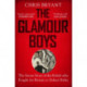 The Glamour Boys: The Secret Story of the Rebels who Fought for Britain to Defeat Hitler