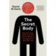 The Secret Body: How the New Science of the Human Body Is Changing the Way We Live