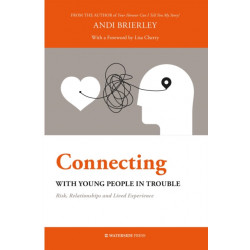 Connecting with Young People in Trouble: Risk, Relationships and Lived Experience