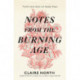 Notes from the Burning Age