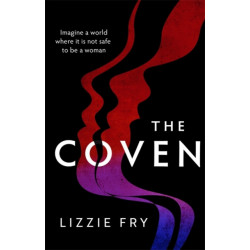The Coven: For fans of Vox, The Power and A Discovery of Witches
