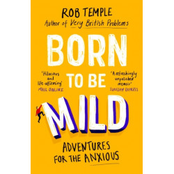 Born to be Mild: Adventures for the Anxious