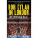 Bob Dylan in London: Troubadour Tales