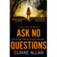Ask No Questions
