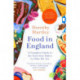 Food In England: A complete guide to the food that makes us who we are