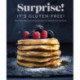 Surprise! It's Gluten-free!: Over 100 Sweet And Savoury Recipes That Taste Like The Real Thing