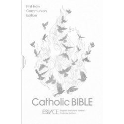 ESV-CE Catholic Bible. The Official Liturgical Bible for England, Wales and Scotland from Advent 24: Anglicized First Holy Communion Edition: English Standard Version – Catholic Edition