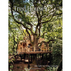 Tree Houses: Escape to the Canopy