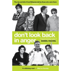 Don't Look Back In Anger: The rise and fall of Cool Britannia, told by those who were there