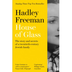 House of Glass: The Story and Secrets of a Twentieth-Century Jewish Family