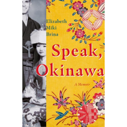 Speak, Okinawa: A Memoir