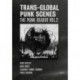 Trans-Global Punk Scenes: The Punk Reader Volume 2