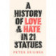 A History of Love and Hate in 21 Statues
