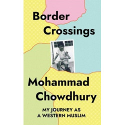 Border Crossings: My Journey as a Western Muslim