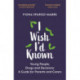 I Wish I'd Known: Young People, Drugs and Decisions: A Guide for Parents and Carers