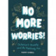 No More Worries!: Outsmart Anxiety and Be Positively You