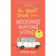 The Great Escape from Woodlands Nursing Home: A totally laugh out loud and uplifting novel of friendship, love and aging disgracefully