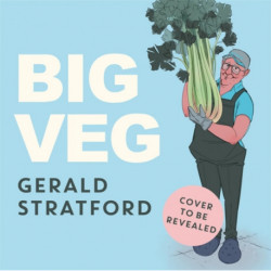 Big Veg: Learn how to grow-your-own with 'The Vegetable King'