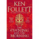 The Evening and the Morning: The Prequel to The Pillars of the Earth, A Kingsbridge Novel