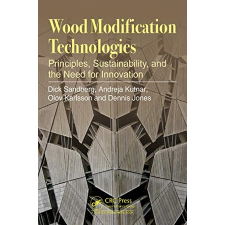Wood Modification Technologies: Principles, Sustainability, and the Need for Innovation