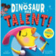 That Dinosaur Has Talent!
