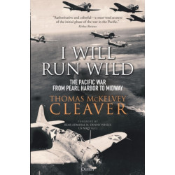 I Will Run Wild: The Pacific War from Pearl Harbor to Midway