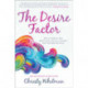 The Desire Factor: How to Embrace Your Materialistic Nature to Reclaim Your Full Spiritual Power