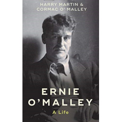 Ernie O'Malley: A Life