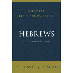 Hebrews: The Supremacy of Christ